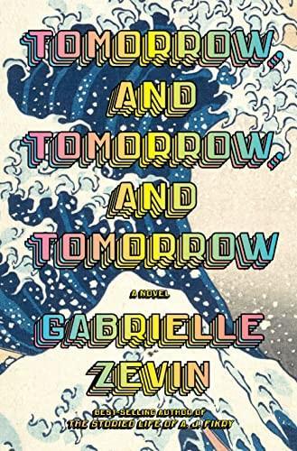 Gabrielle Zevin: Tomorrow, and Tomorrow, and Tomorrow (2022)