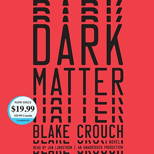 Blake Crouch: Dark Matter (AudiobookFormat, Random House Audio)