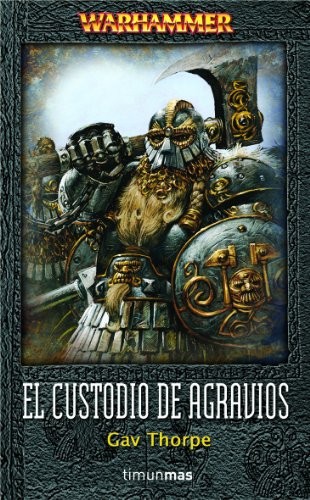 Gav Thorpe: El custodio de Agravios (Paperback, Timun Mas Narrativa)
