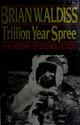 Brian W. Aldiss: Trillion year spree (1986, Atheneum)
