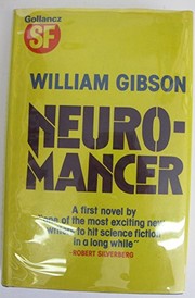 William F. Gibson: Neuromancer (1984, Gollancz)