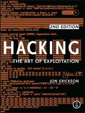 Jon Erickson: Hacking (2003, No Starch Press)