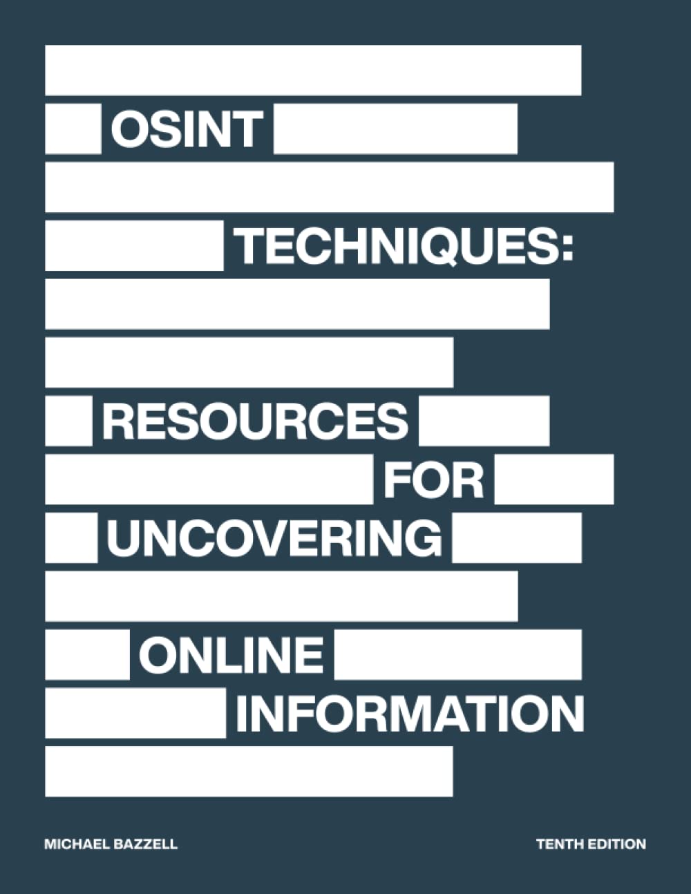 Michael Bazzell: OSINT Techniques: Resources for Uncovering Online Information (Hardcover, Independently Published)
